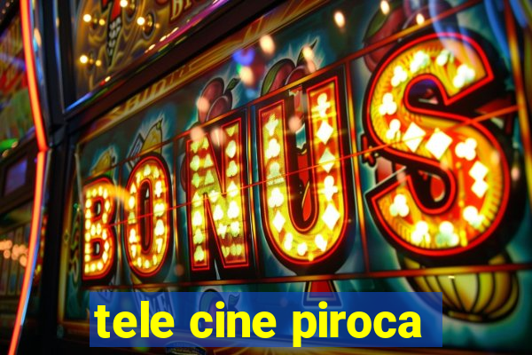 tele cine piroca